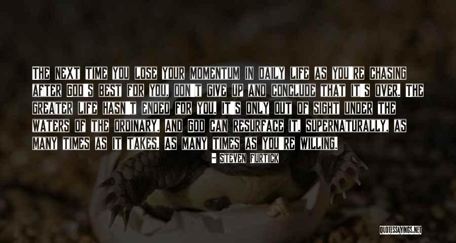 Chasing Life Best Quotes By Steven Furtick Chasing Life Best Quotes By Steven Furtick