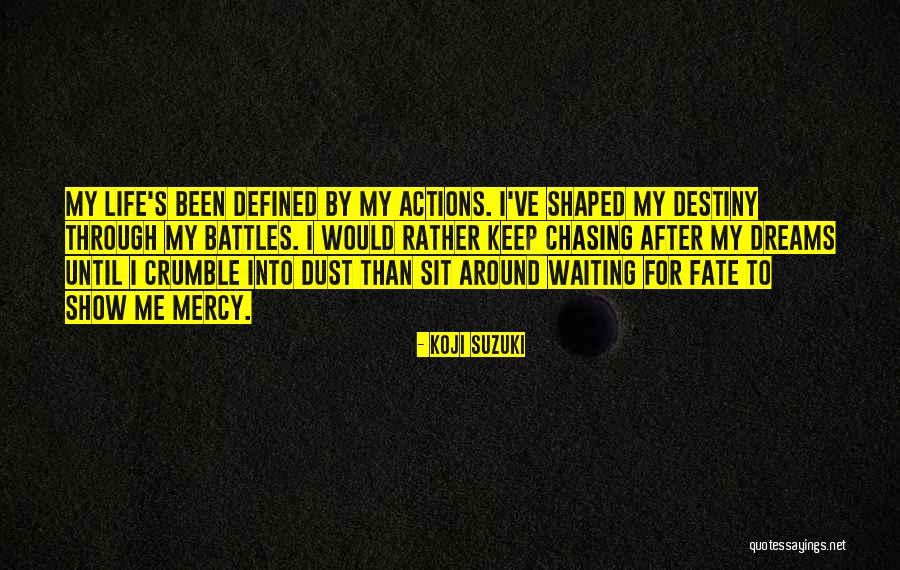 Chasing Me Quotes By Koji Suzuki Chasing Me Quotes By Koji Suzuki