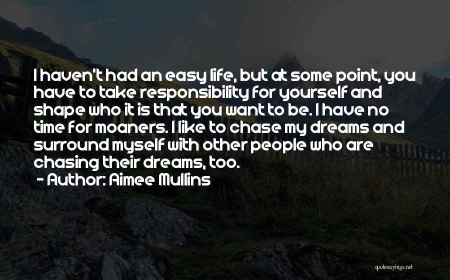 Chasing My Dreams Quotes By Aimee Mullins