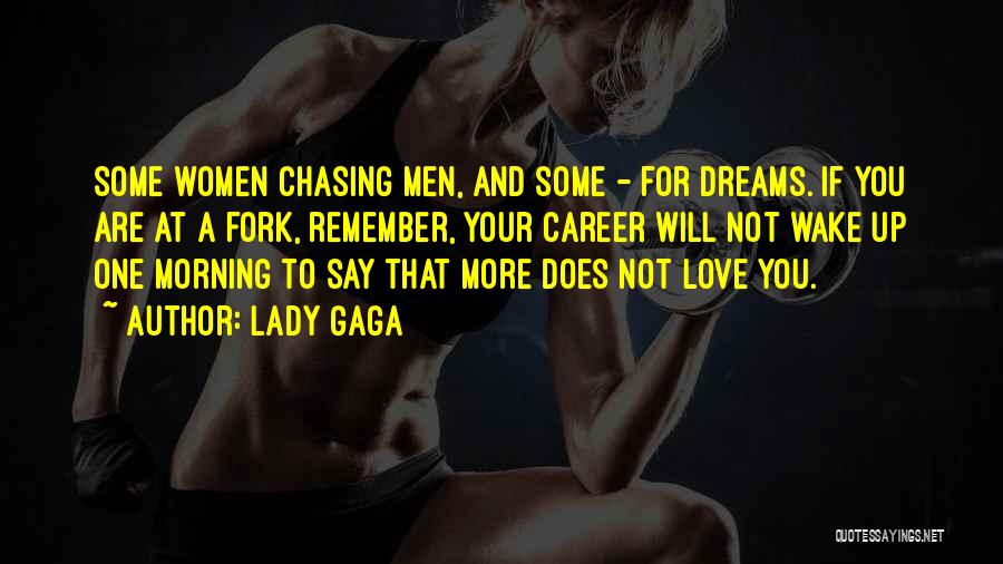 Chasing My Dreams Quotes By Lady Gaga