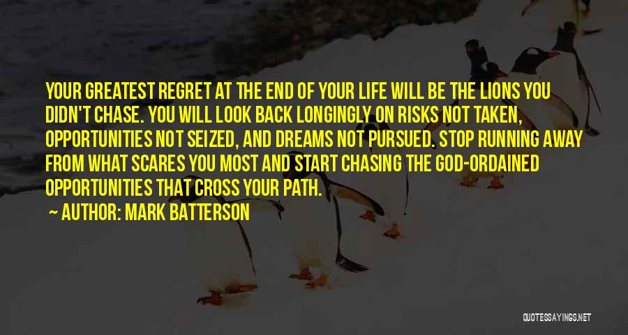 Chasing My Dreams Quotes By Mark Batterson