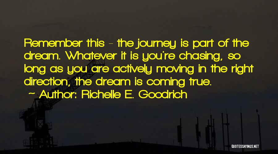 Chasing My Dreams Quotes By Richelle E. Goodrich