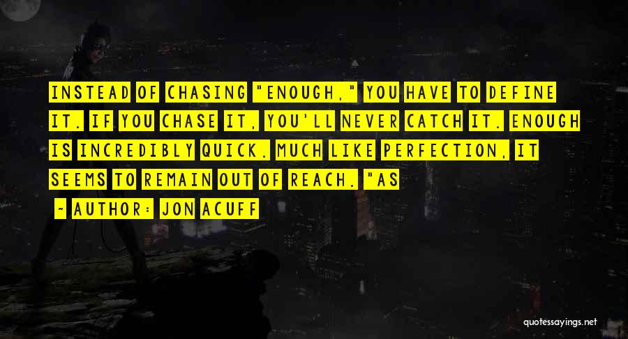 Chasing Perfection Quotes By Jon Acuff