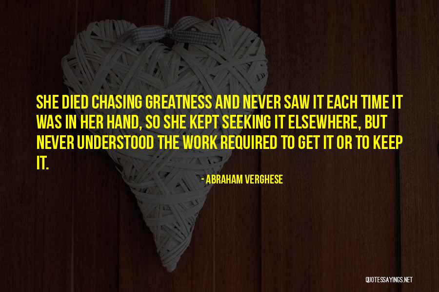 Chasing Rainbows Quotes By Abraham Verghese Chasing Rainbows Quotes By Abraham Verghese
