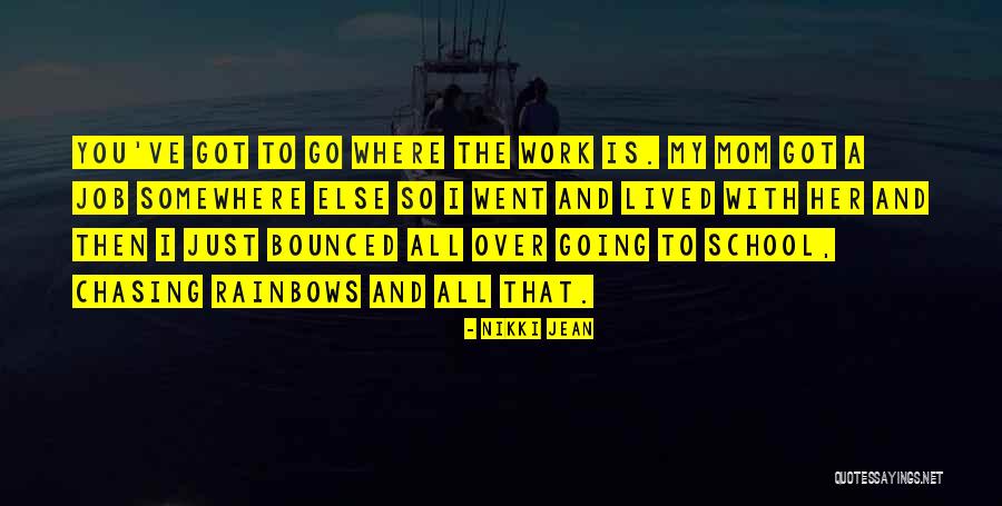 Chasing Rainbows Quotes By Nikki Jean Chasing Rainbows Quotes By Nikki Jean