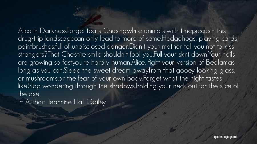 Chasing Someone Away Quotes By Jeannine Hall Gailey