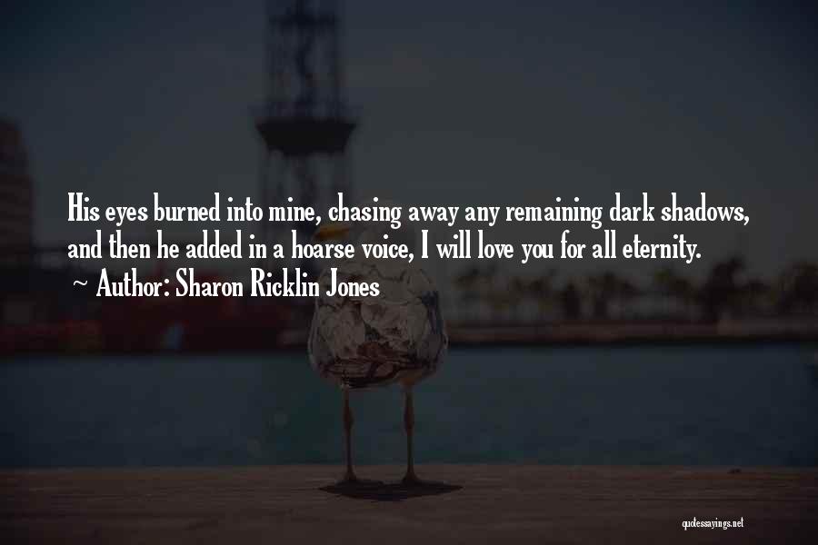 Chasing Someone Away Quotes By Sharon Ricklin Jones