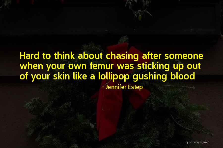 Chasing Someone Quotes By Jennifer Estep Chasing Someone Quotes By Jennifer Estep
