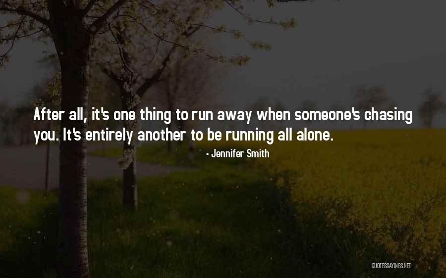 Chasing Someone Quotes By Jennifer Smith Chasing Someone Quotes By Jennifer Smith