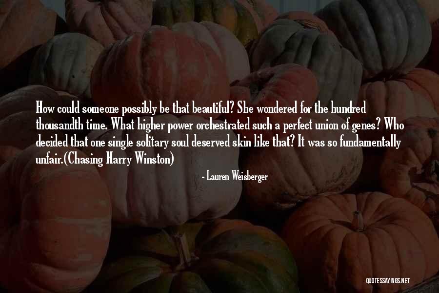 Chasing Someone Quotes By Lauren Weisberger Chasing Someone Quotes By Lauren Weisberger