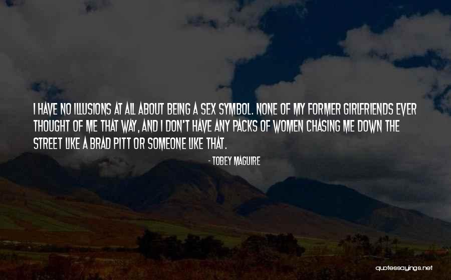 Chasing Someone Quotes By Tobey Maguire Chasing Someone Quotes By Tobey Maguire