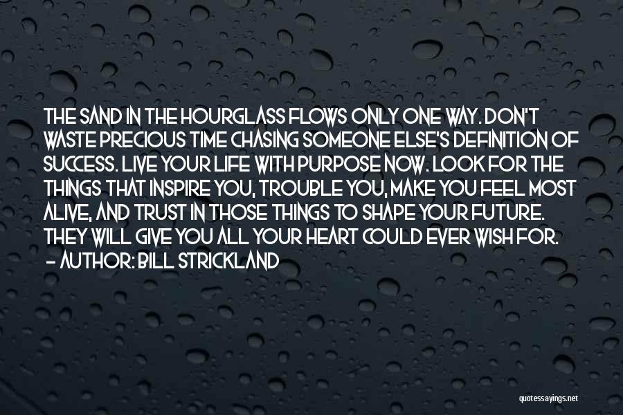 Chasing Success Quotes By Bill Strickland