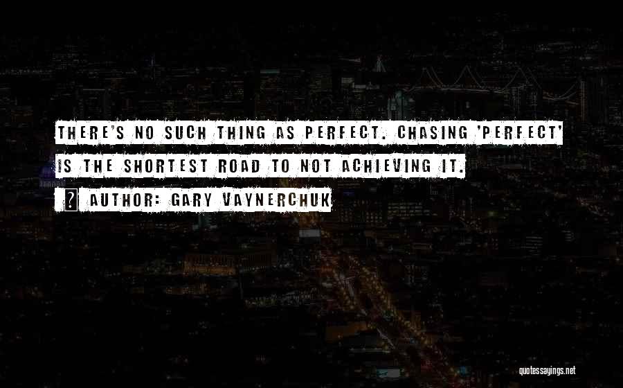 Chasing Success Quotes By Gary Vaynerchuk