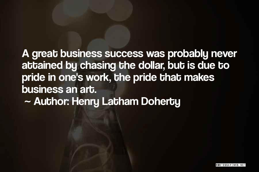 Chasing Success Quotes By Henry Latham Doherty