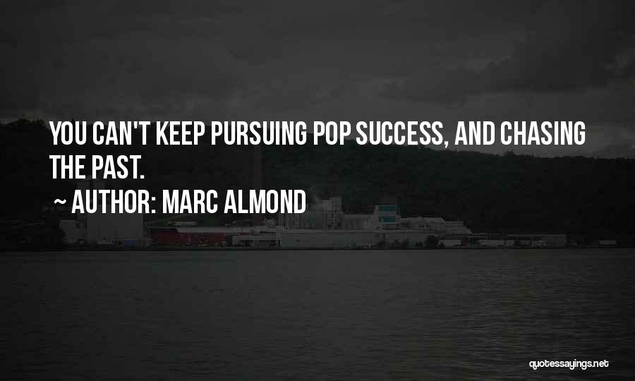 Chasing Success Quotes By Marc Almond