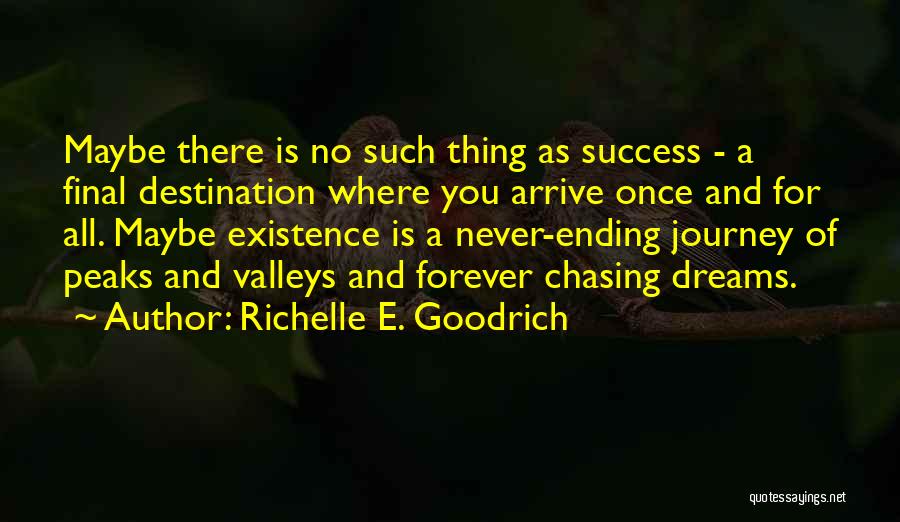 Chasing Success Quotes By Richelle E. Goodrich