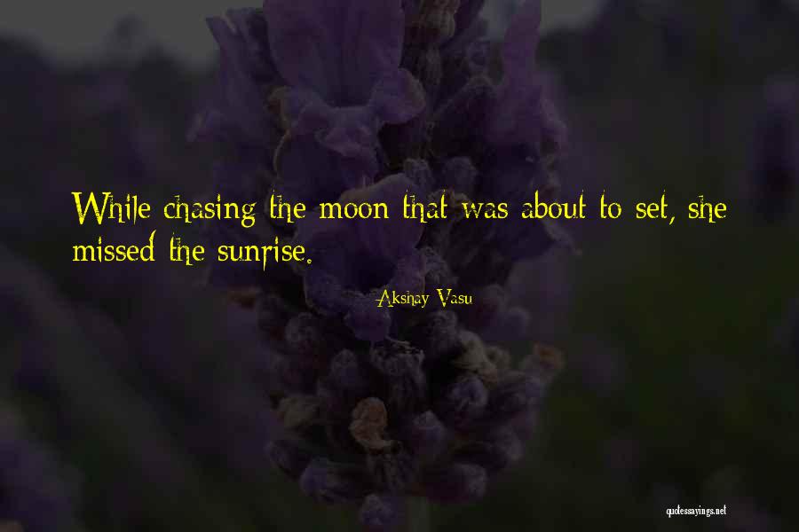 Chasing The Sun Quotes By Akshay Vasu