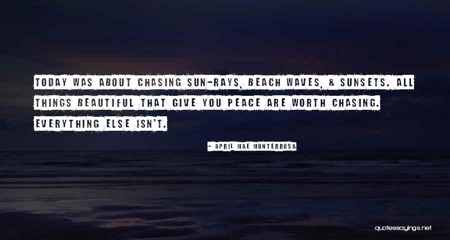 Chasing The Sun Quotes By April Mae Monterrosa