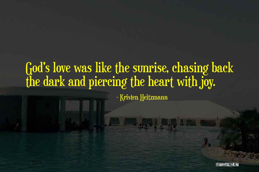 Chasing The Sunrise Quotes By Kristen Heitzmann Chasing The Sunrise Quotes By Kristen Heitzmann