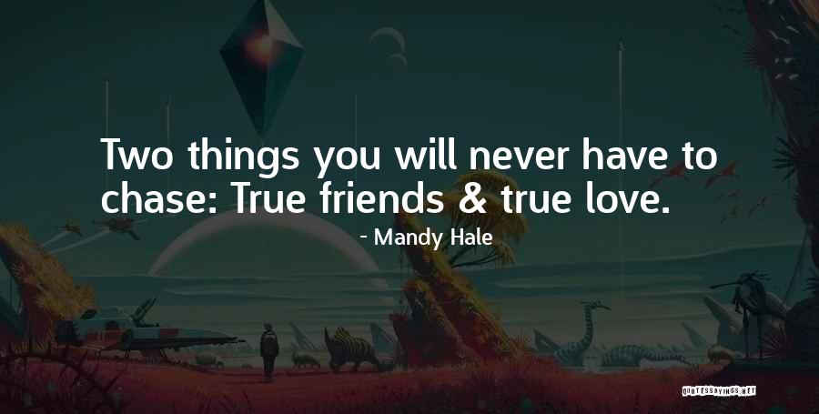 Chasing True Love Quotes By Mandy Hale