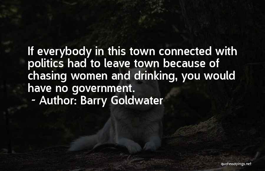 Chasing What You Want Quotes By Barry Goldwater