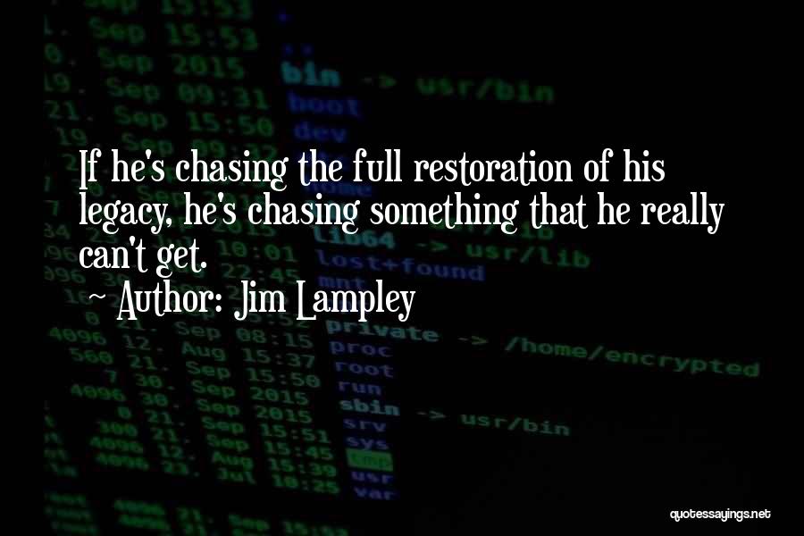 Chasing What You Want Quotes By Jim Lampley