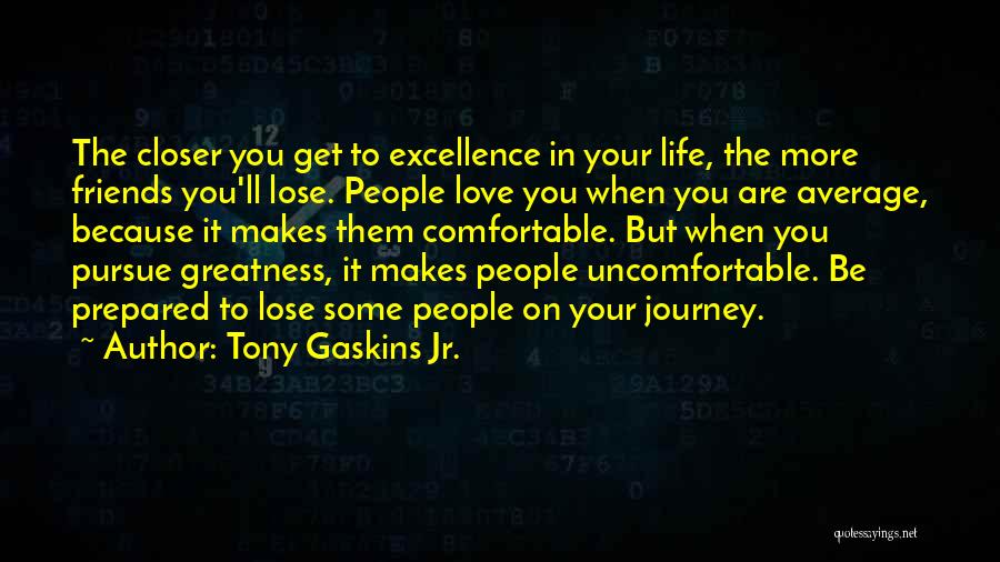 Chasing Your Love Quotes By Tony Gaskins Jr.