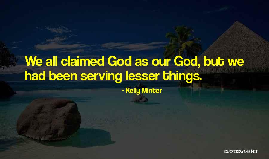Chaske Ridley Quotes By Kelly Minter