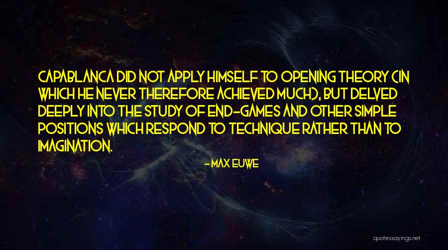 Chaske Ridley Quotes By Max Euwe Chaske Ridley Quotes By Max Euwe