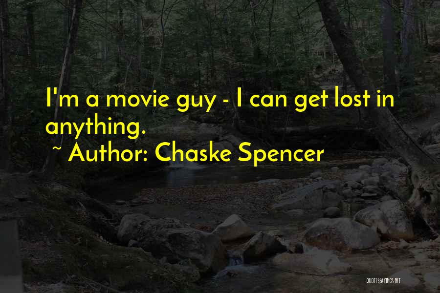 Chaske Spencer Quotes 169264