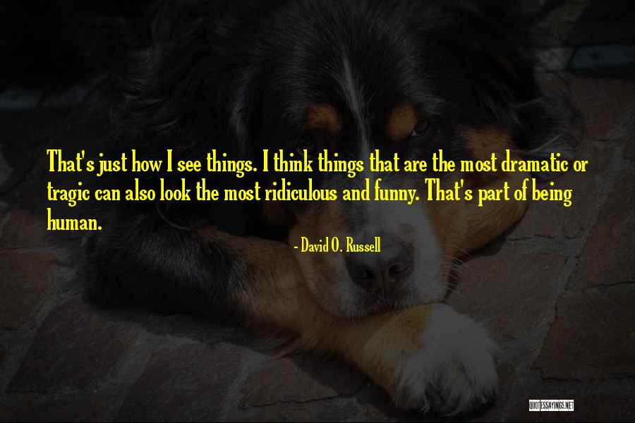 Chastain Park Quotes By David O. Russell Chastain Park Quotes By David O. Russell