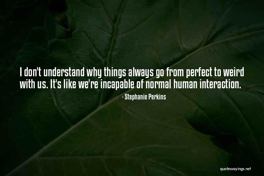 Chasteler Quotes By Stephanie Perkins Chasteler Quotes By Stephanie Perkins