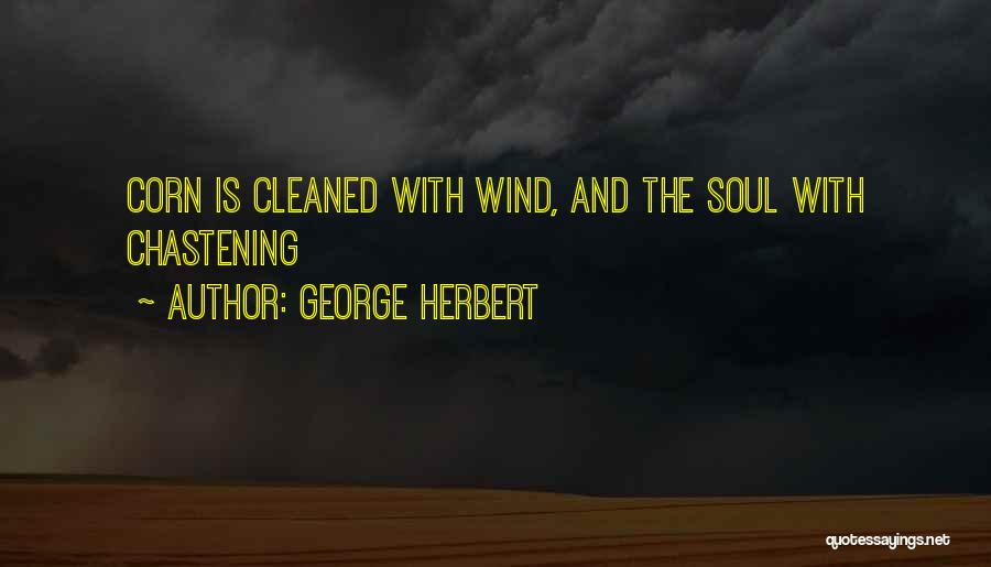 Chastening Quotes By George Herbert