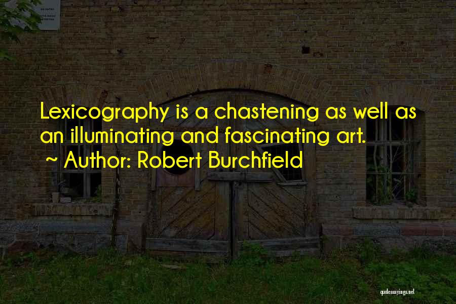 Chastening Quotes By Robert Burchfield