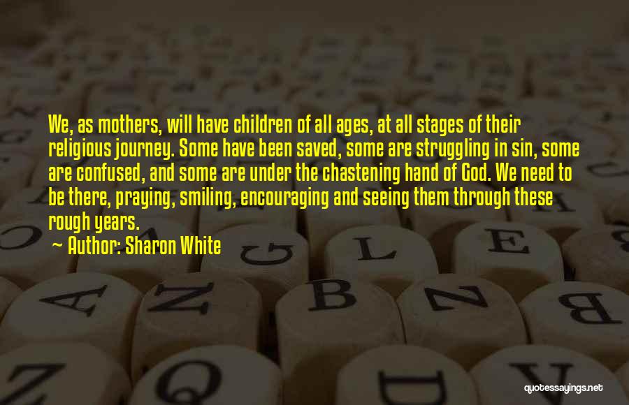 Chastening Quotes By Sharon White