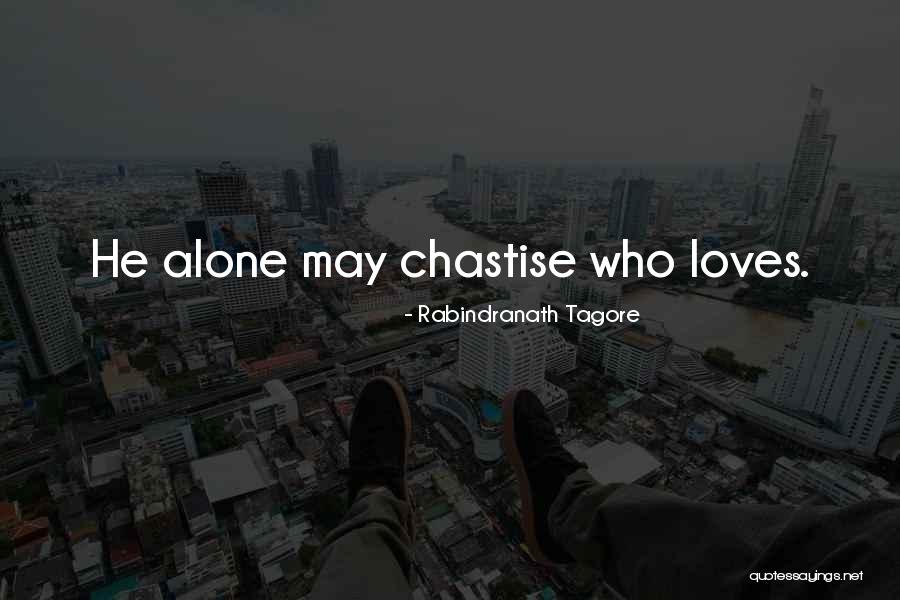 Chastise Quotes By Rabindranath Tagore Chastise Quotes By Rabindranath Tagore