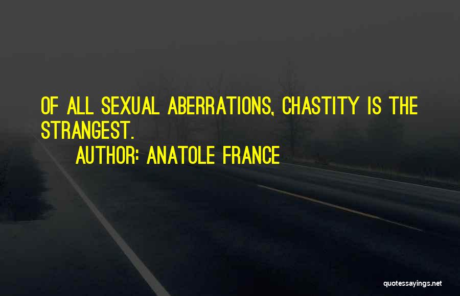 Chastity Quotes By Anatole France