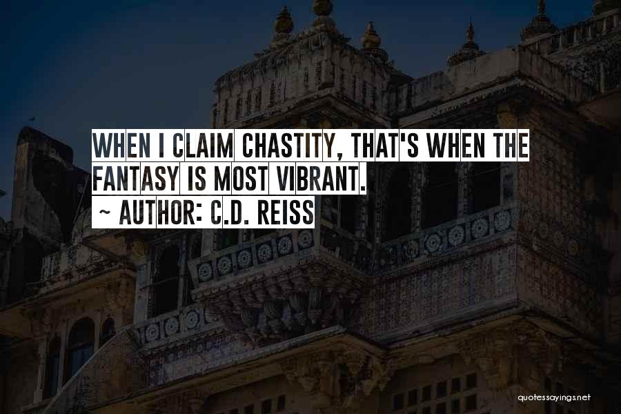 Chastity Quotes By C.D. Reiss