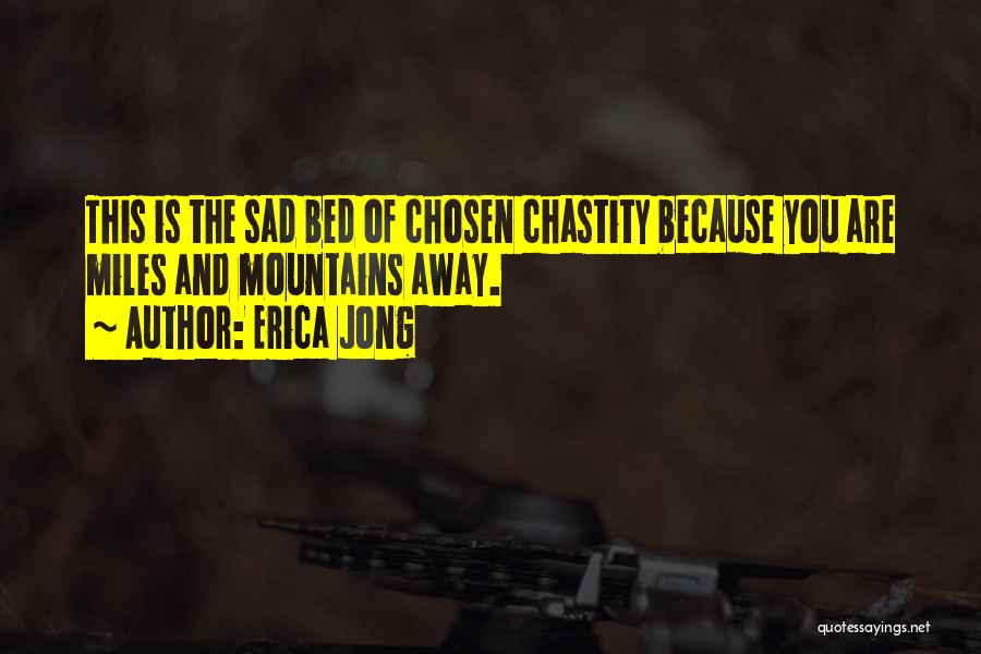 Chastity Quotes By Erica Jong