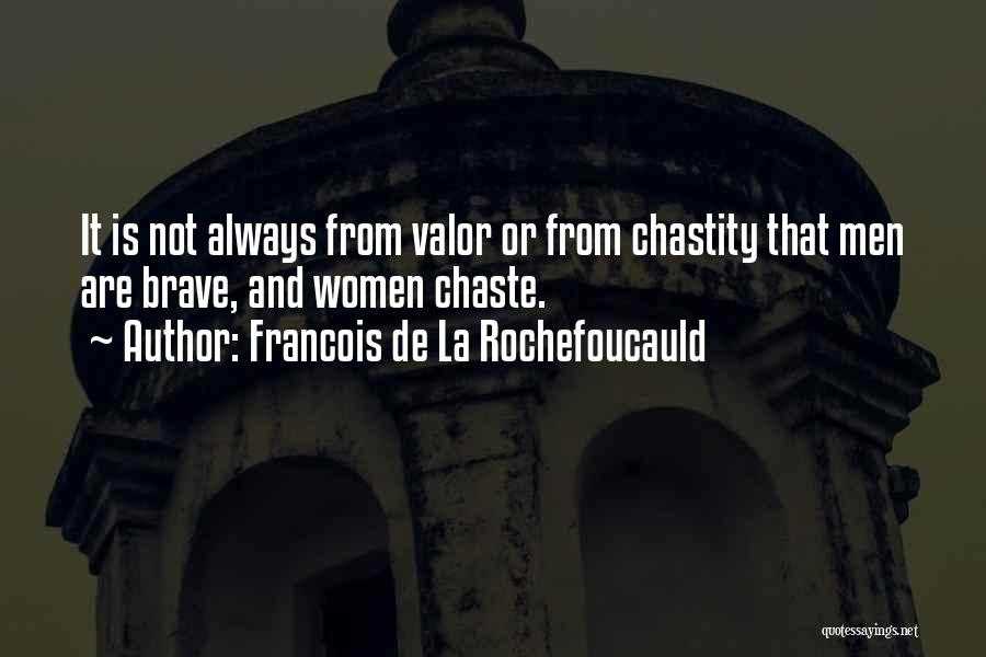 Chastity Quotes By Francois De La Rochefoucauld