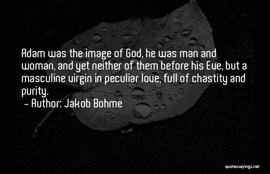 Chastity Quotes By Jakob Bohme