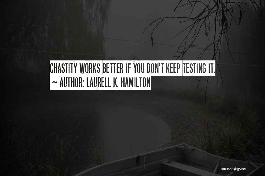 Chastity Quotes By Laurell K. Hamilton