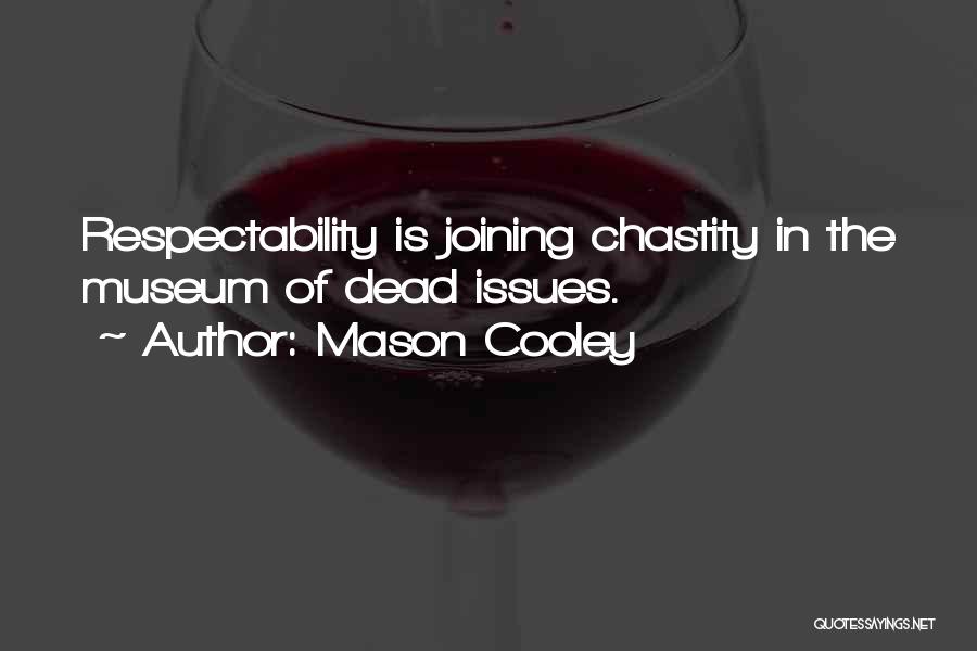 Chastity Quotes By Mason Cooley