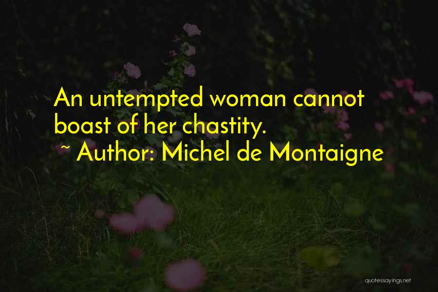 Chastity Quotes By Michel De Montaigne