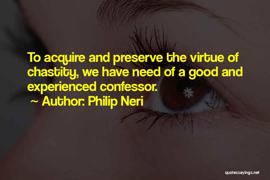 Chastity Quotes By Philip Neri