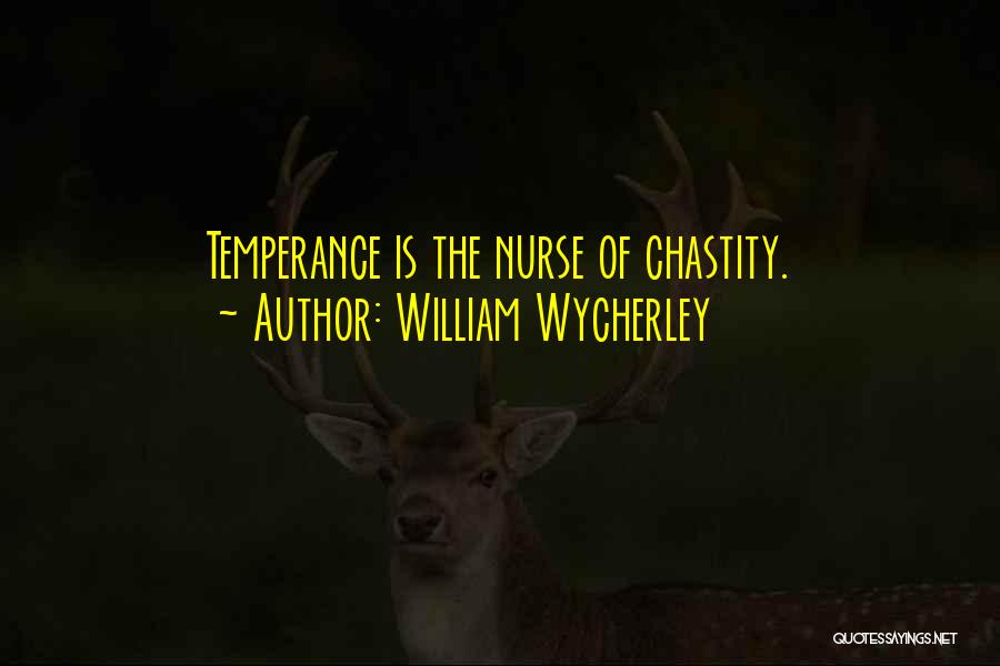 Chastity Quotes By William Wycherley