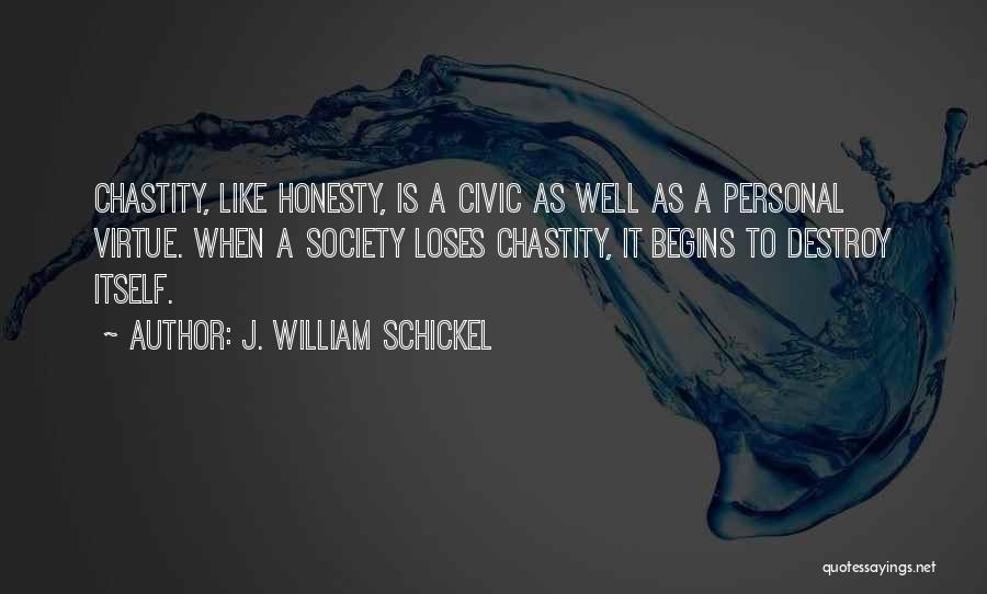 Chastity Virtue Quotes By J. William Schickel