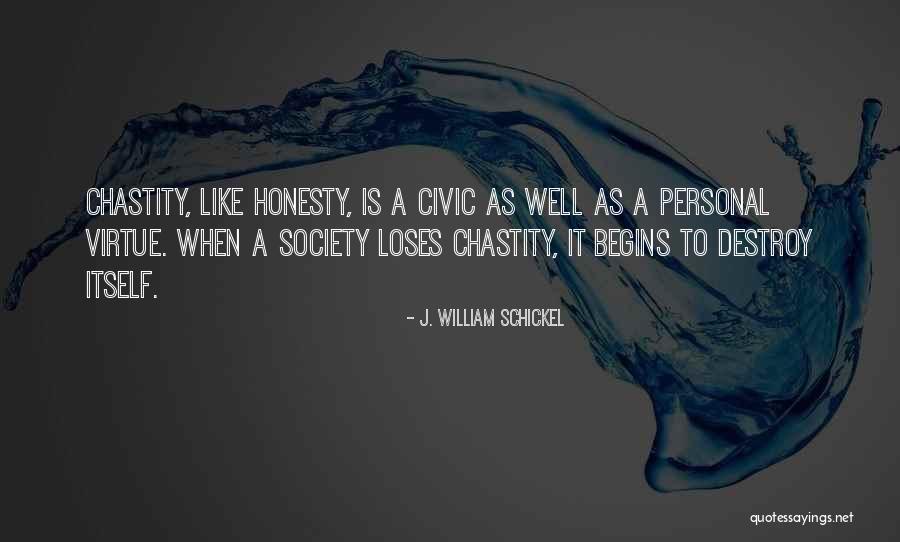 Chastity Virtue Quotes By J. William Schickel