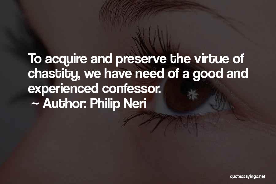Chastity Virtue Quotes By Philip Neri