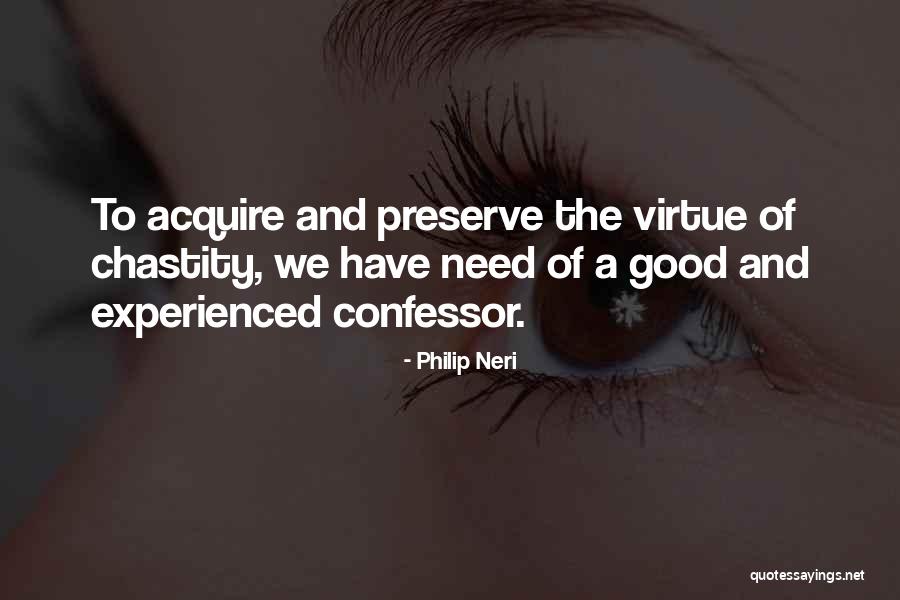 Chastity Virtue Quotes By Philip Neri